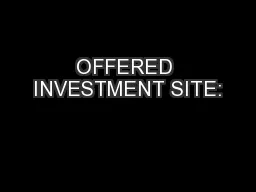OFFERED INVESTMENT SITE: