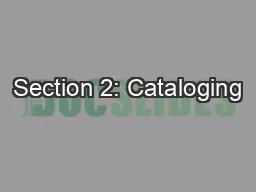 Section 2: Cataloging