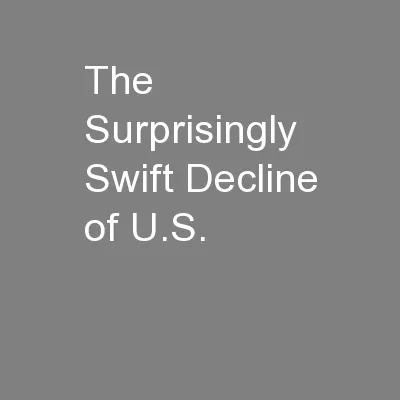 The Surprisingly Swift Decline of U.S.