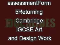 Teacher assessmentForm 5Returning Cambridge IGCSE Art and Design Work