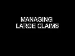 MANAGING LARGE CLAIMS