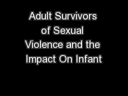 Adult Survivors of Sexual Violence and the Impact On Infant