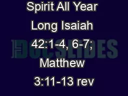 Christmas Spirit All Year Long Isaiah 42:1-4, 6-7; Matthew 3:11-13 rev