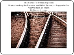 T he School to Prison Pipeline: