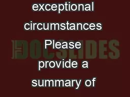 Section  Description of exceptional circumstances Please provide a summary of your exceptional