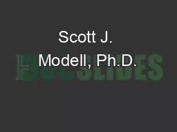 Scott J. Modell, Ph.D.