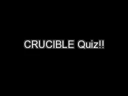 CRUCIBLE Quiz!!