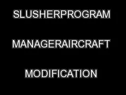 HARRY SLUSHERPROGRAM MANAGERAIRCRAFT MODIFICATION ENGINEERING
...