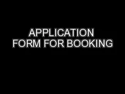 APPLICATION FORM FOR BOOKING