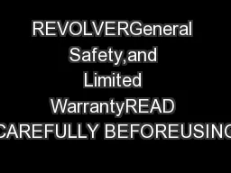 REVOLVERGeneral Safety,and Limited WarrantyREAD CAREFULLY BEFOREUSING