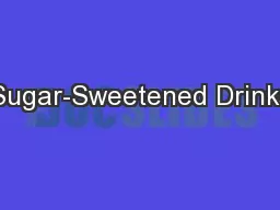 Sugar-Sweetened Drinks