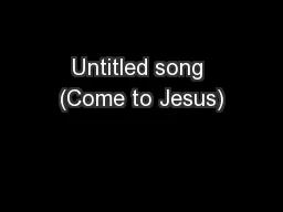 Untitled song (Come to Jesus)