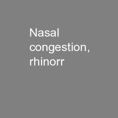 Nasal congestion, rhinorr