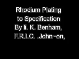 Rhodium Plating to Specification By li. K. Benham, F.R.I.C. .John~on,