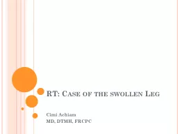 RT: Case of the swollen Leg