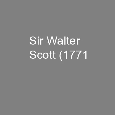 Sir Walter Scott (1771