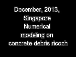 December, 2013, Singapore Numerical modeling on concrete debris ricoch