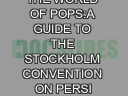 RIDDING THE WORLD OF POPS:A GUIDE TO THE STOCKHOLM CONVENTION ON PERSI