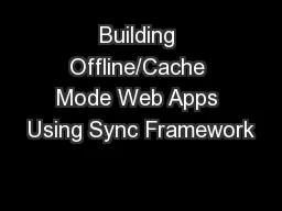 Building Offline/Cache Mode Web Apps Using Sync Framework