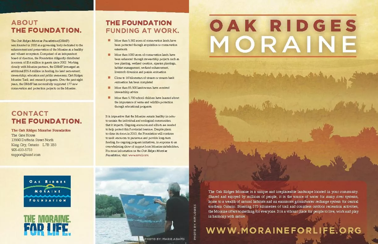 The Oak Ridges Moraine is a unique and irreplaceable landscape located