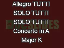 Allegro TUTTI SOLO TUTTI SOLO TUTTI Concerto in A Major K