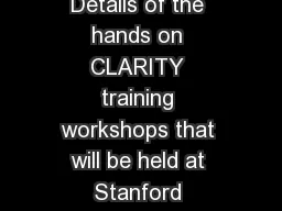CLARITY Workshop Information Details of the hands on CLARITY training workshops that will