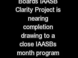 The International Auditing and Assurance Standards Boards IAASB Clarity Project is nearing completion drawing to a close IAASBs month program to comprehensively review all of its International Standa