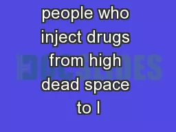 Switching people who inject drugs from high dead space to l