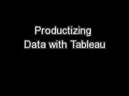 Productizing Data with Tableau