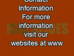 Contact Information For more information visit our websites at www