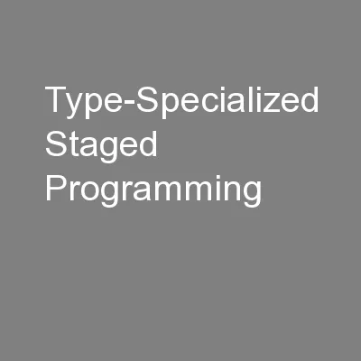 Type-Specialized Staged Programming