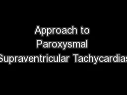 Approach to Paroxysmal Supraventricular Tachycardias