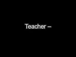 Teacher –
