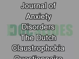 Journal of Anxiety Disorders    Contents lists available at ScienceDirect Journal of Anxiety Disorders The Dutch Claustrophobia Questionnaire Psychometric properties and predictive validity Ilse Van