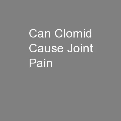 Can Clomid Cause Joint Pain