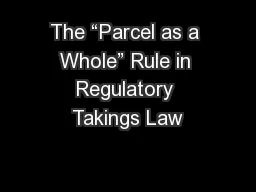 The “Parcel as a Whole” Rule in Regulatory Takings Law