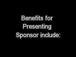 Benefits for Presenting Sponsor include: