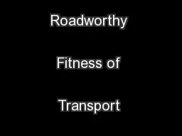 Safety Certificate for Roadworthy Fitness of Transport Vehicle.
...