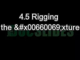 4.5 Rigging the �xture