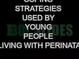COPING STRATEGIES USED BY YOUNG PEOPLE LIVING WITH PERINATA