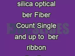 Specifications PARAMETER VALUE Applicable Fiber Conventional silica optical ber Fiber