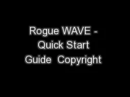 Rogue WAVE - Quick Start Guide  Copyright 