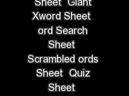 Sheet  Find The Secret ord Sheet  Alphabet Blocks Sheet  Little Crossword Sheet  Giant Xword Sheet  ord Search Sheet  Scrambled ords Sheet  Quiz Sheet  Competition Sheet  ord Exchange Sheet  Easy Ana