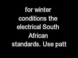 for winter conditions the electrical South African standards. Use patt