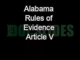 Alabama Rules of Evidence Article V