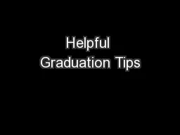 Helpful Graduation Tips