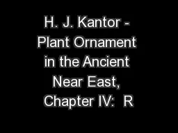 H. J. Kantor - Plant Ornament in the Ancient Near East, Chapter IV:  R