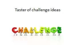 Taster of challenge ideas
