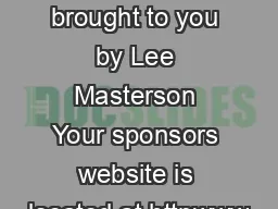 This Report is brought to you by Lee Masterson Your sponsors website is located at httpwww