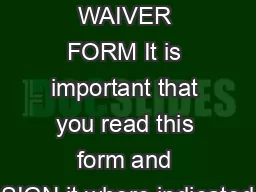 GROUP PARTICIPANT WAIVER FORM It is important that you read this form and SIGN it where
